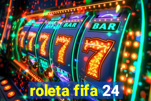 roleta fifa 24